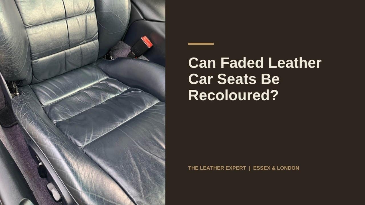 Can Faded Leather Car Seats Be Recoloured?
