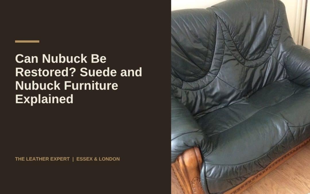 Can Nubuck Be Restored? Suede and Nubuck Furniture Explained