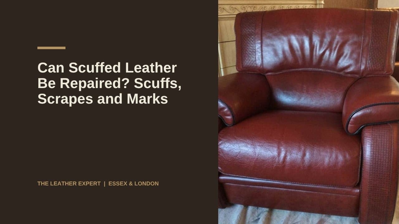 Can Scuffed Leather Be Repaired? Scuffs, Scrapes and Marks