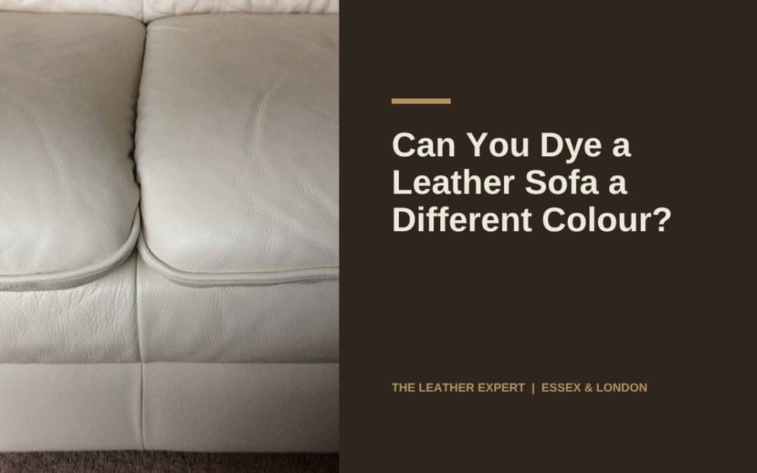 Can You Dye a Leather Sofa a Different Colour?