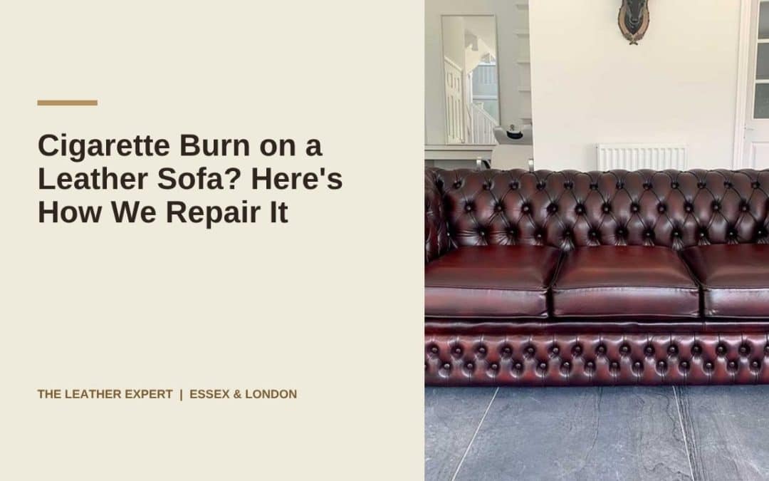 Cigarette Burn on a Leather Sofa? Here’s How We Repair It