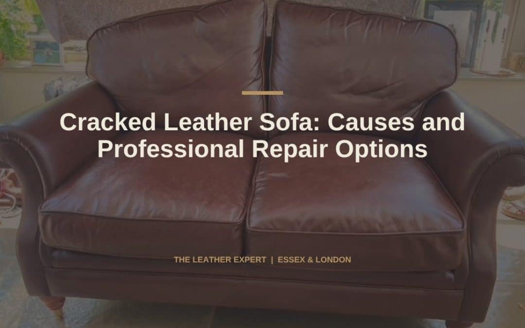 Cracked Leather Sofa: Causes and Professional Repair Options