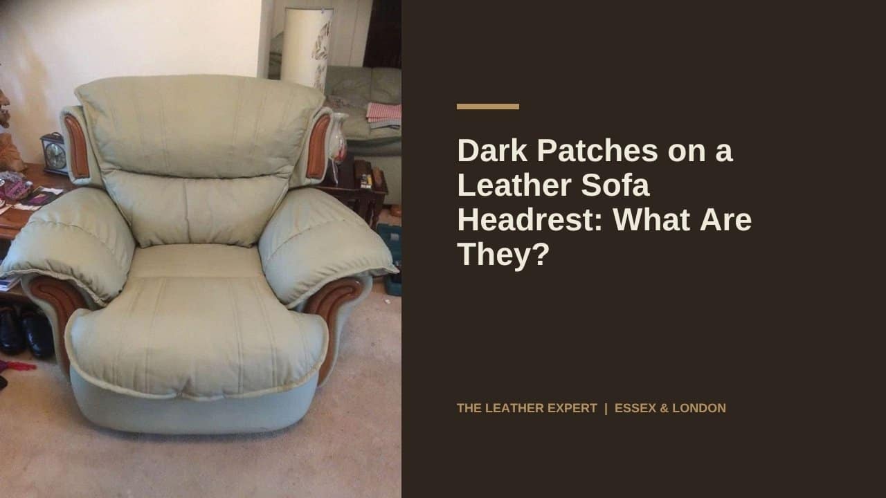 Dark Patches on a Leather Sofa Headrest: What Are They?