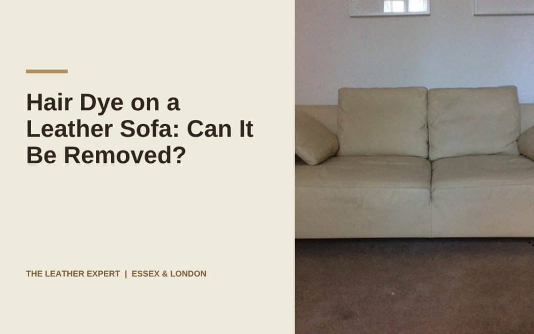 Hair Dye on a Leather Sofa: Can It Be Removed?