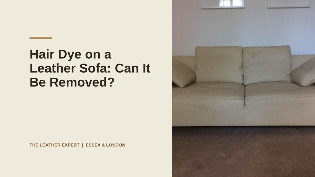 Hair Dye on a Leather Sofa: Can It Be Removed?