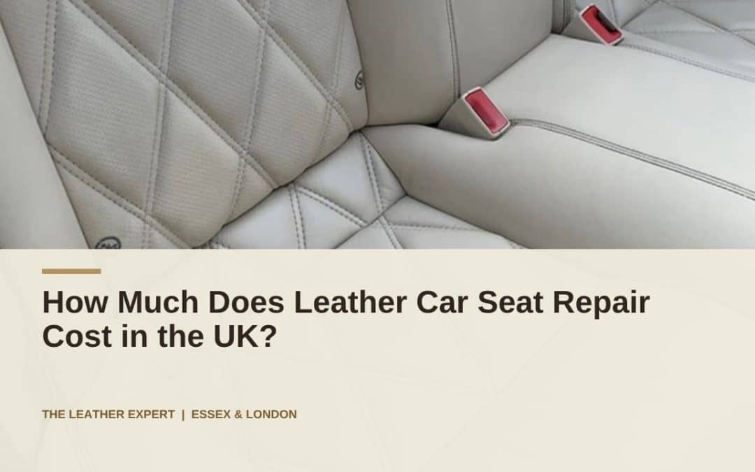 How Much Does Leather Car Seat Repair Cost in the UK?