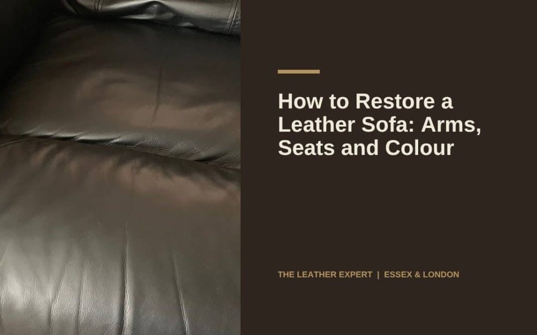 How to Restore a Leather Sofa: Arms, Seats and Colour