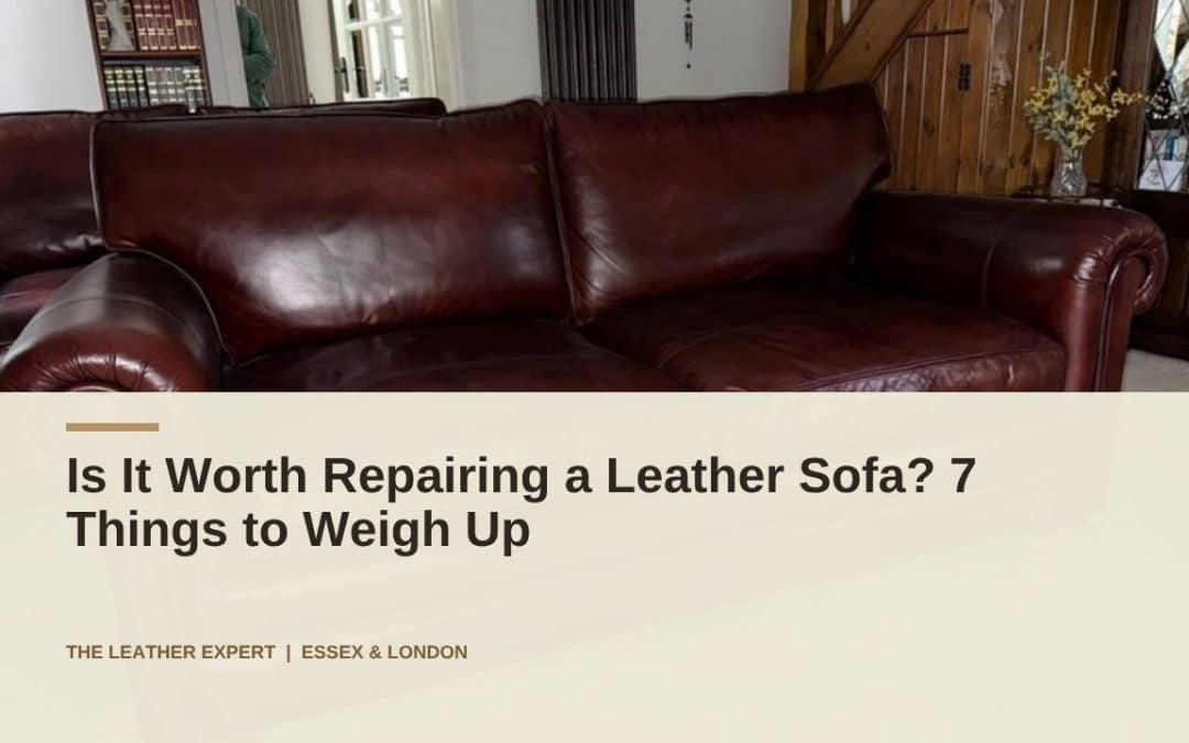 Is It Worth Repairing a Leather Sofa? 7 Things to Weigh Up