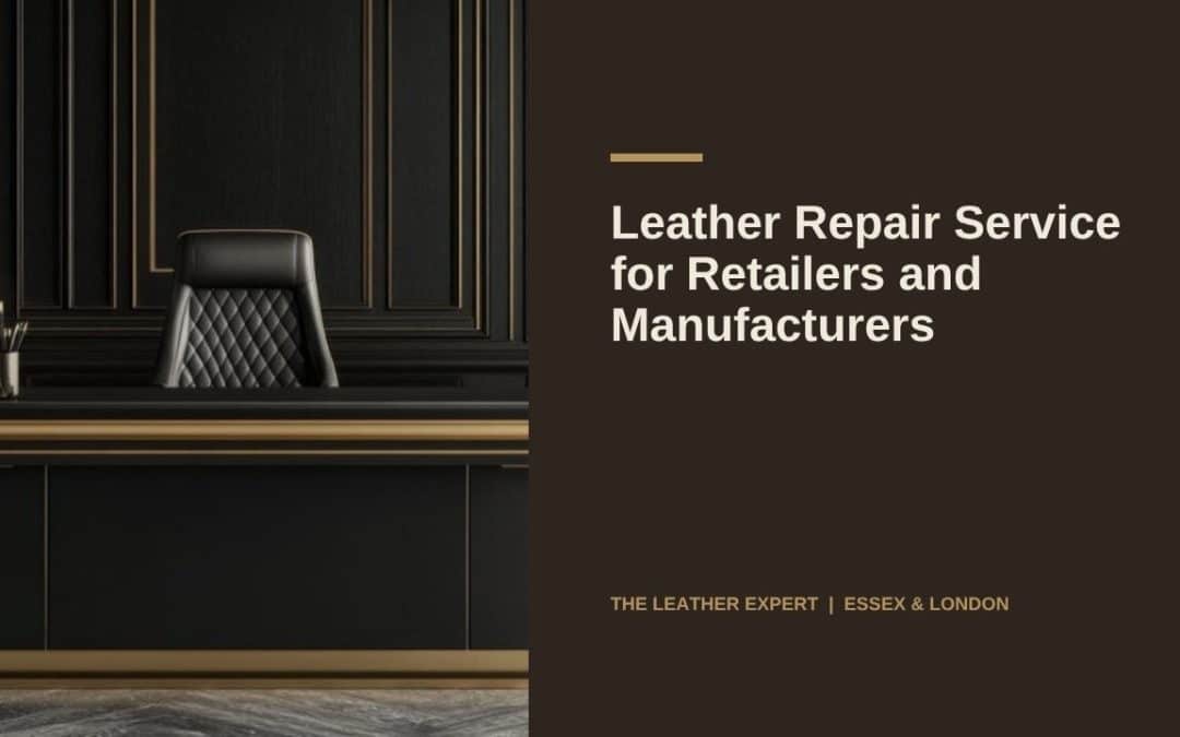 Leather Repair Service for Retailers and Manufacturers