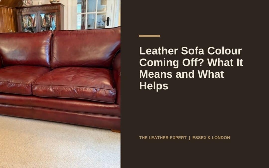 Leather Sofa Colour Coming Off? What It Means and What Helps