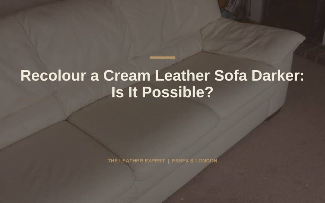 Recolour a Cream Leather Sofa Darker: Is It Possible?