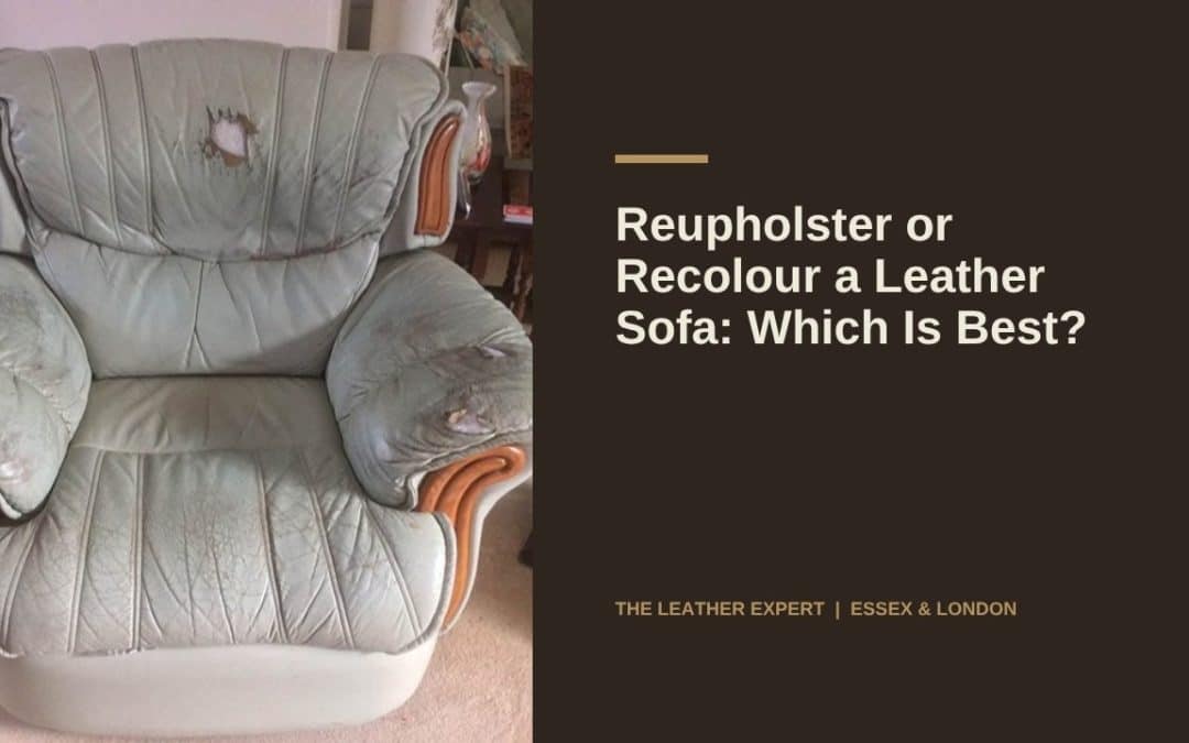 Reupholster or Recolour a Leather Sofa: Which Is Best?