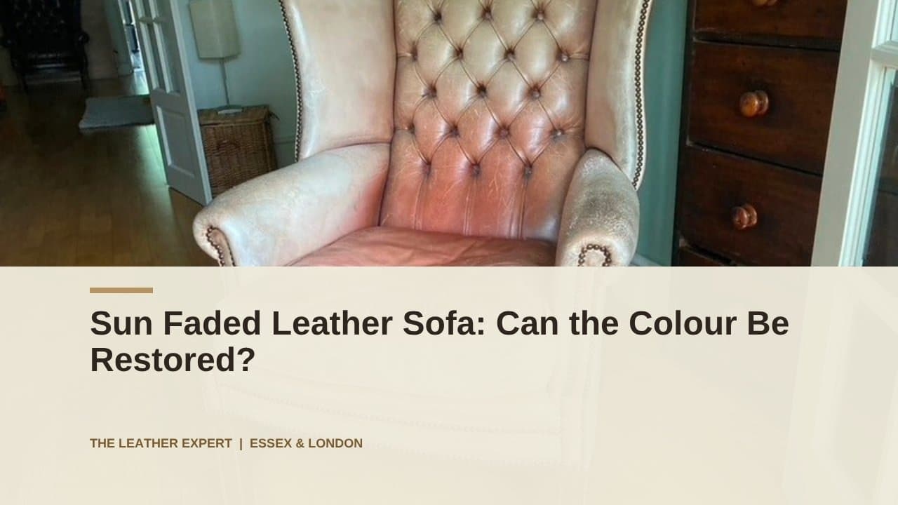 Sun Faded Leather Sofa: Can the Colour Be Restored?