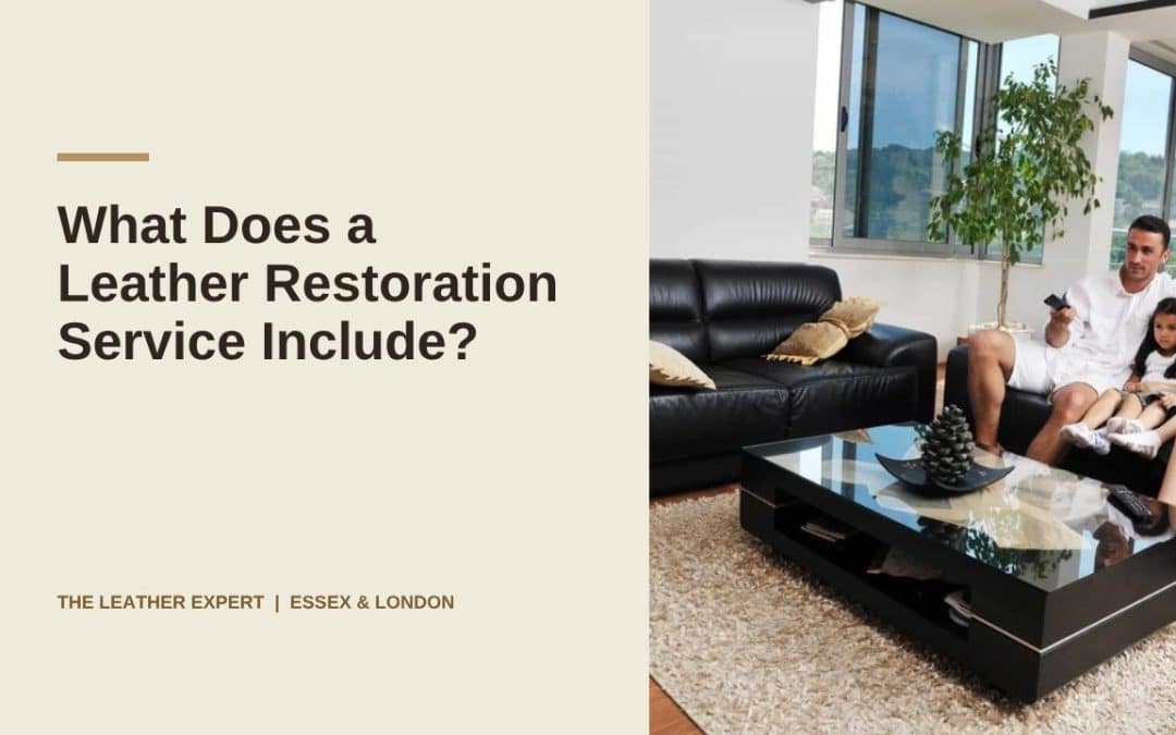 What Does a Leather Restoration Service Include?