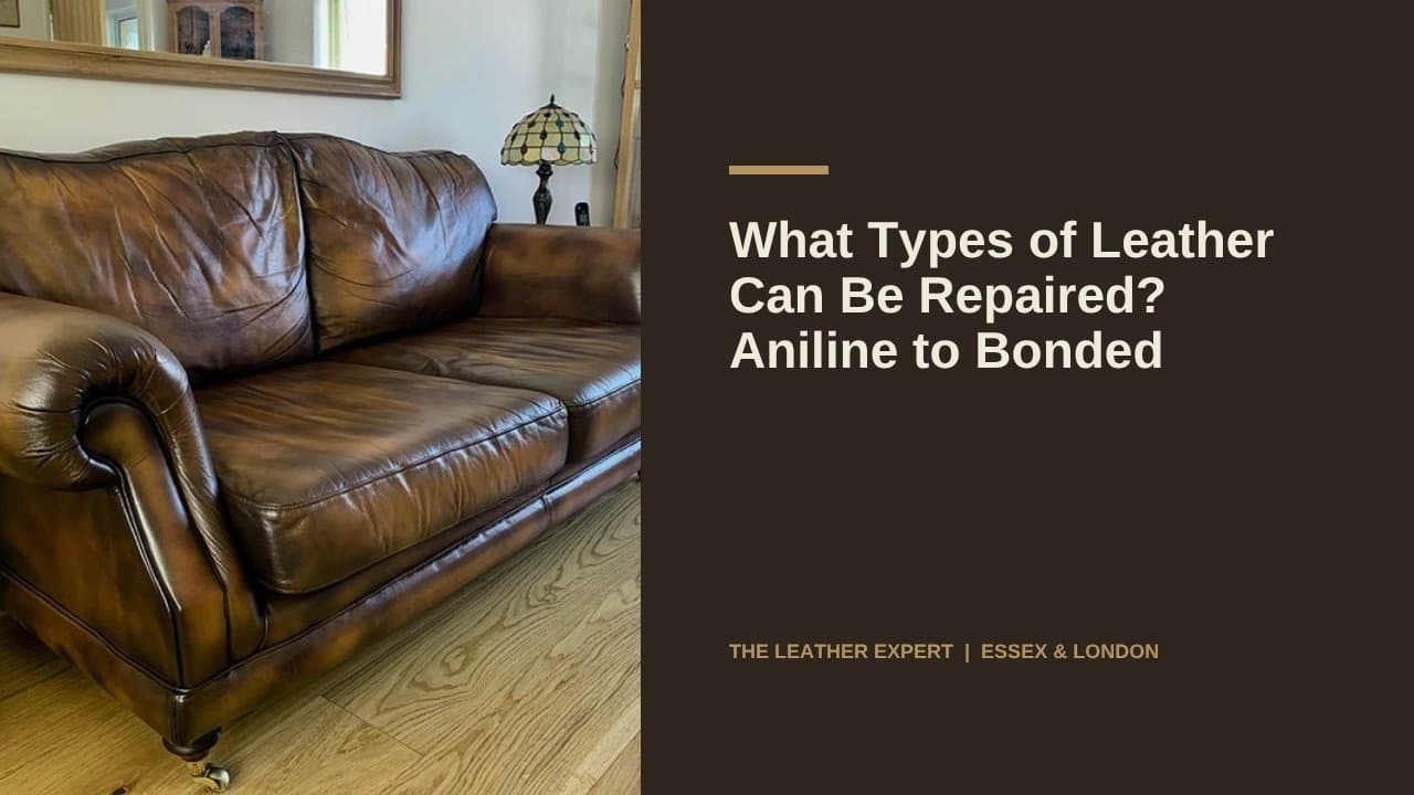 What Types of Leather Can Be Repaired? Aniline to Bonded