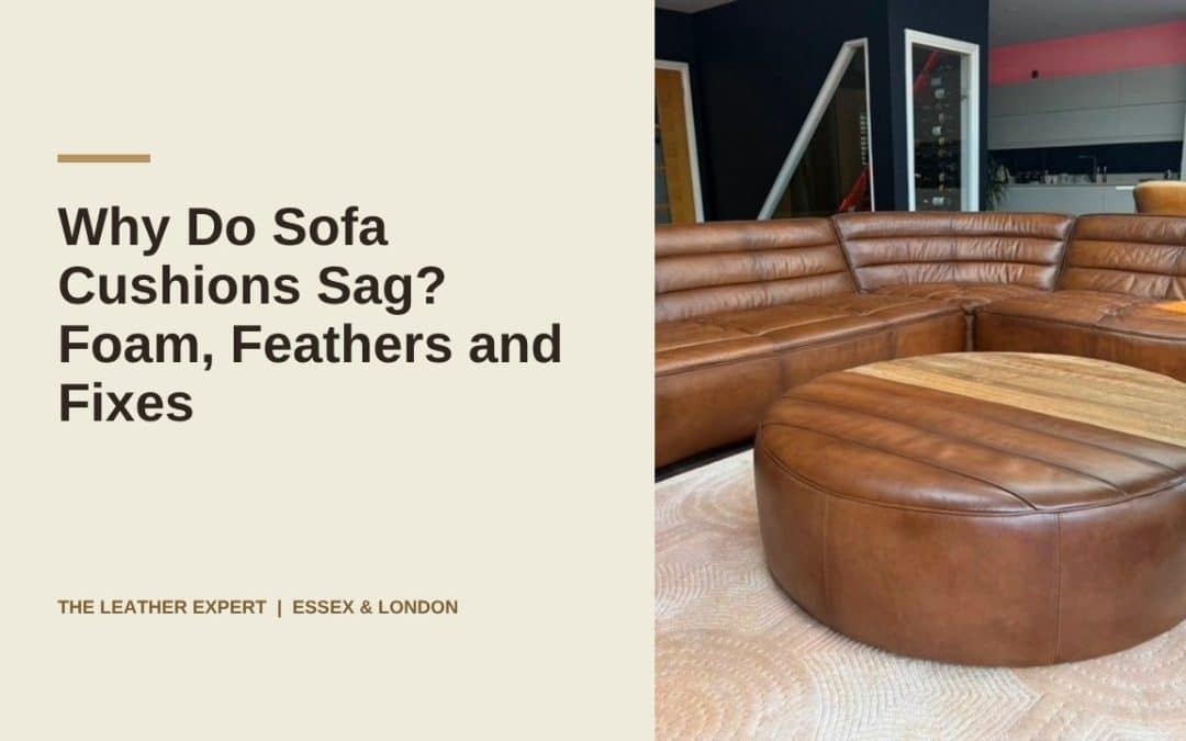 Why Do Sofa Cushions Sag? Foam, Feathers and Fixes